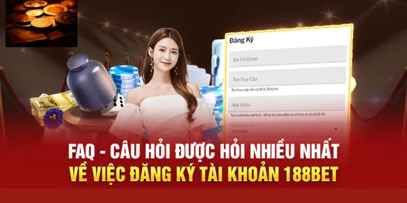 Nhà cái thực hiện giải đáp những câu hỏi về quá trình đăng ký 188BET