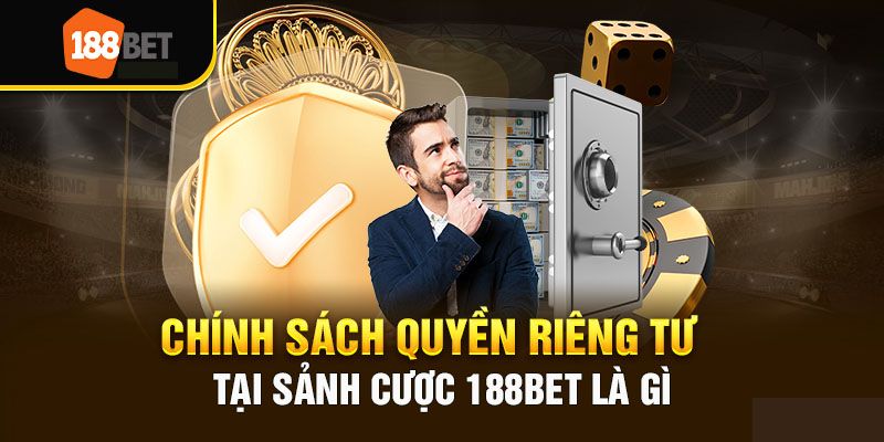 Quyền riêng tư tại sảnh 188bet